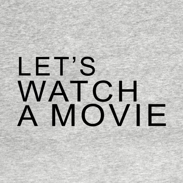 LET'S WATCH A MOVIE by Archana7